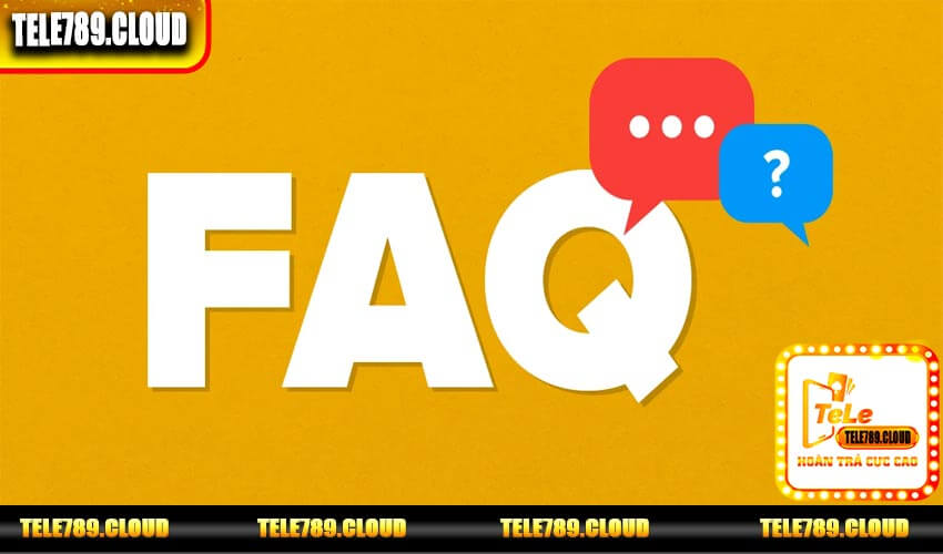 FAQ - Giải đáp thắc mắc những câu hỏi thường gặp